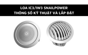 loa ic3 iw3 snailpower thông số kỹ thuật và lắp đặt