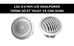 loa ic4 iw4 lcr snailpower thông số kỹ thuật và ứng dụng